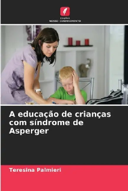 A educação de crianças com síndrome de Asperger by Teresina Palmieri