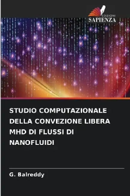 Studio Computazionale Della Convezione Libera Mhd Di Flussi Di Nanofluidi by G. Balreddy