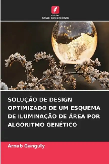 Solução de Design Optimizado de Um Esquema de Iluminação de Área Por Algoritmo Genético by Arnab Ganguly