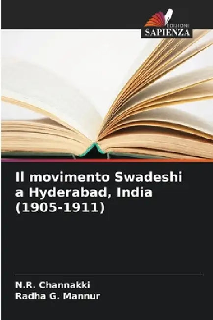 Il movimento Swadeshi a Hyderabad, India (1905-1911) by N. R. Channakki, Radha G. Mannur