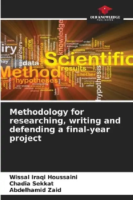 Methodology for researching, writing and defending a final-year project by Wissal Iraqi Houssaini, Chadia Sekkat, Abdelhamid Zaid