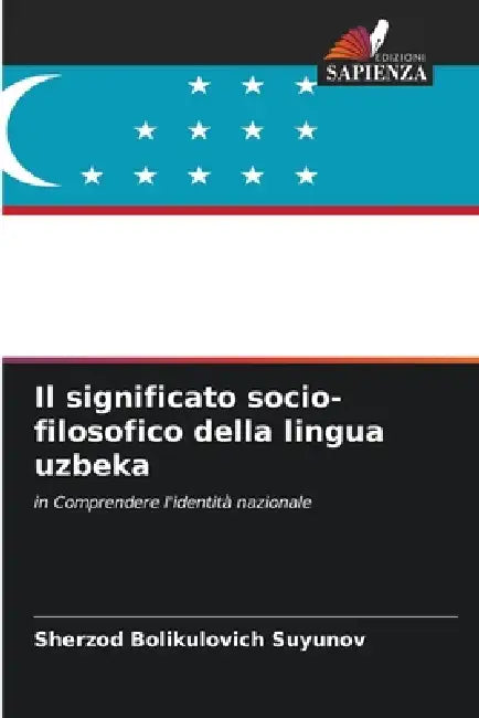 Il significato socio-filosofico della lingua uzbeka by Sherzod Bolikulovich Suyunov