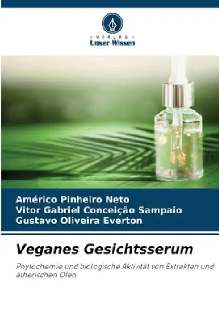 Veganes Gesichtsserum by Américo Pinheiro Neto, Vitor Gabriel Conceição Sampaio, Gustavo Oliveira Everton