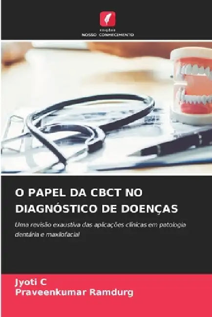 O Papel Da Cbct No Diagnóstico de Doenças by Jyoti C, Praveenkumar Ramdurg