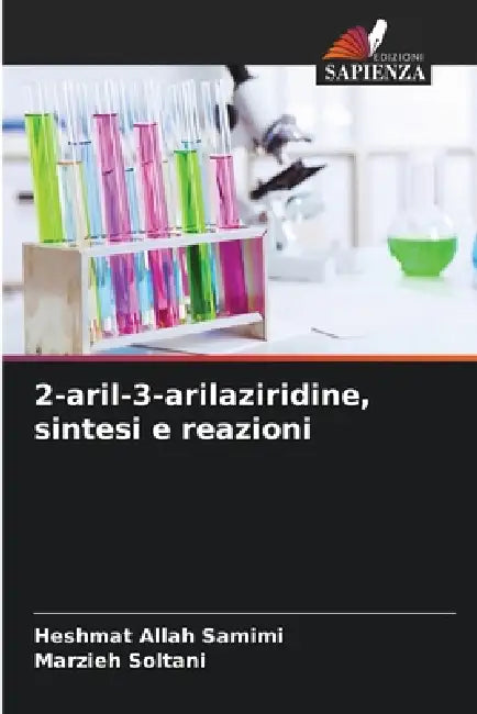 2-aril-3-arilaziridine, sintesi e reazioni by Heshmat Allah Samimi, Marzieh Soltani
