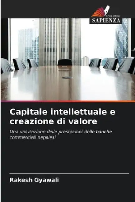 Capitale intellettuale e creazione di valore by Rakesh Gyawali