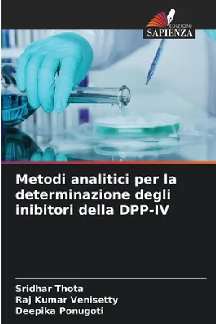 Metodi analitici per la determinazione degli inibitori della DPP-IV by Sridhar Thota, Raj Kumar Venisetty, Deepika Ponugoti
