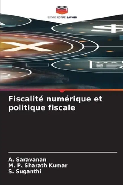 Fiscalité numérique et politique fiscale by A. Saravanan, M. P. Sharath Kumar, S. Suganthi