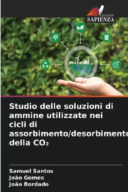 Studio delle soluzioni di ammine utilizzate nei cicli di assorbimento/desorbimento della CO₂ by Samuel Santos, Joao Gomes, João Bordado