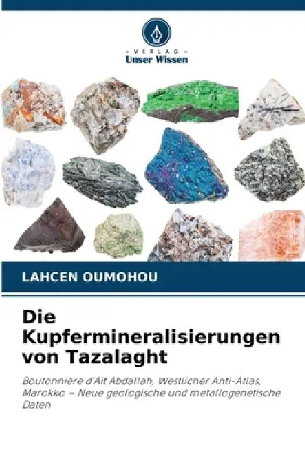 Die Kupfermineralisierungen von Tazalaght by Lahcen Oumohou