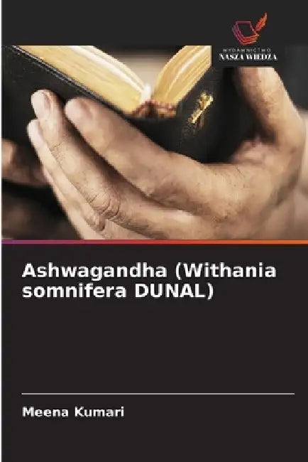 Ashwagandha (Withania somnifera DUNAL) by Meena Kumari