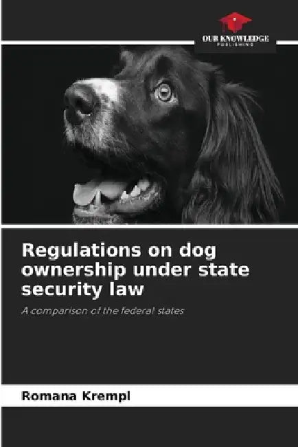 Regulations on dog ownership under state security law by Romana Krempl