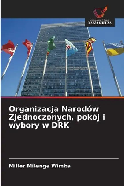 Organizacja Narodów Zjednoczonych, pokój i wybory w DRK by Miller Milenge Wimba