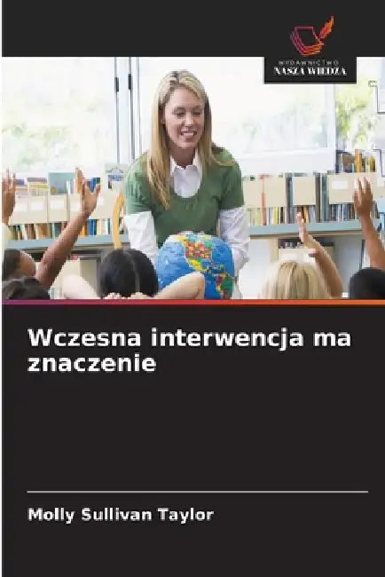 Wczesna interwencja ma znaczenie by Molly Sullivan Taylor