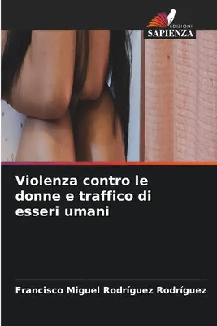 Violenza contro le donne e traffico di esseri umani by Francisco Miguel Rodríguez Rodríguez