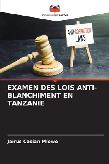 Examen Des Lois Anti-Blanchiment En Tanzanie by Jairus Casian Mlowe