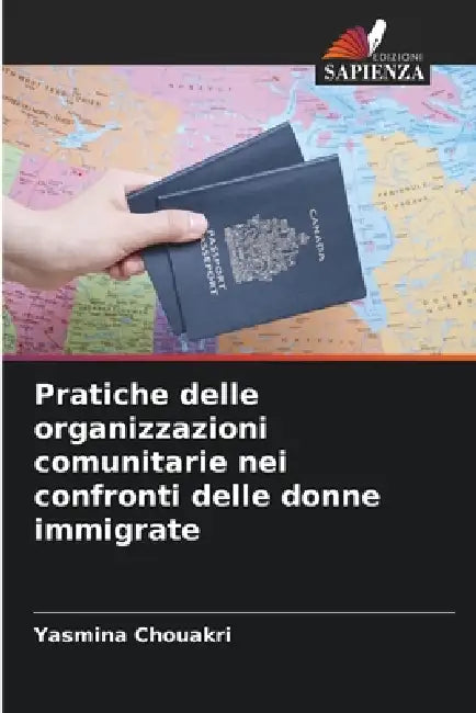 Pratiche delle organizzazioni comunitarie nei confronti delle donne immigrate by Yasmina Chouakri