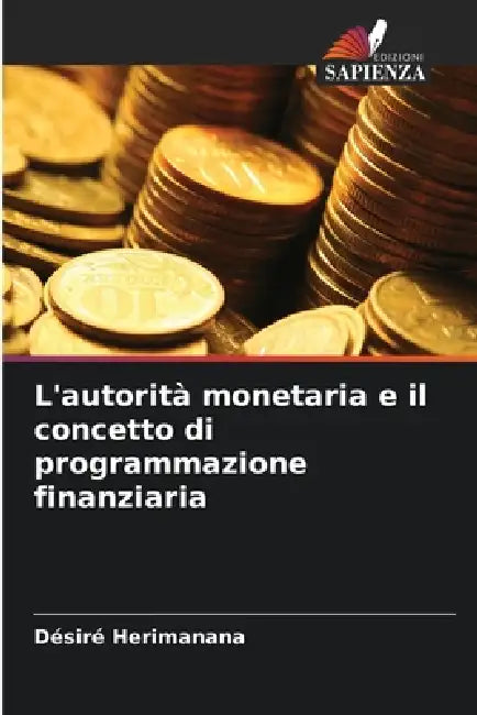 L'autorità monetaria e il concetto di programmazione finanziaria by Désiré Herimanana