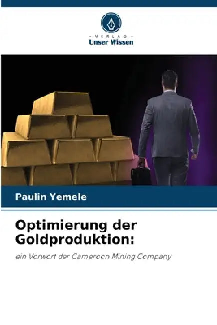 Optimierung der Goldproduktion by Paulin Yemele