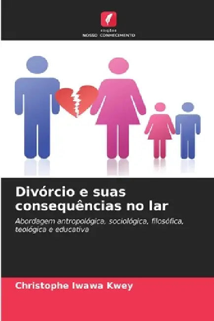 Divórcio e suas consequências no lar by Christophe Iwawa Kwey