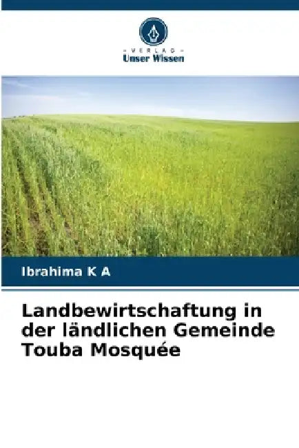 Landbewirtschaftung in der ländlichen Gemeinde Touba Mosquée by Ibrahima K. a.