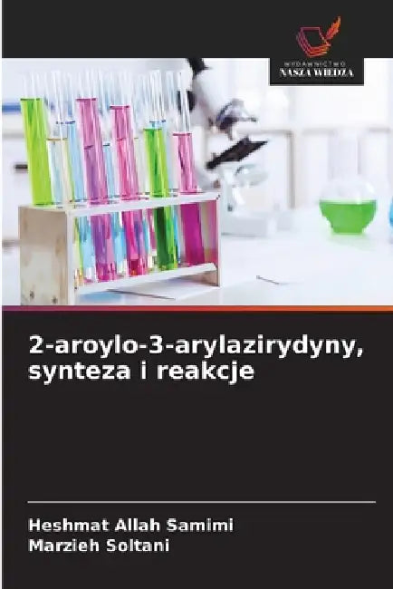2-aroylo-3-arylazirydyny, synteza i reakcje by Heshmat Allah Samimi, Marzieh Soltani