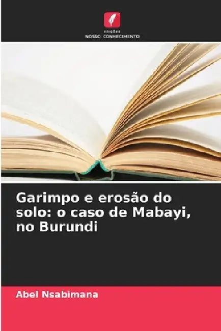 Garimpo e erosão do solo: o caso de Mabayi, no Burundi by Abel Nsabimana
