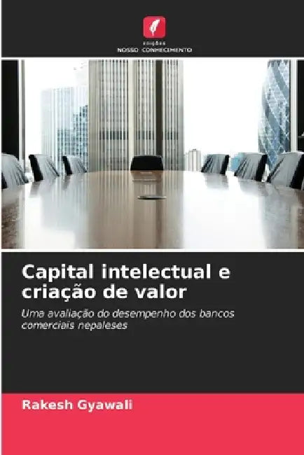 Capital intelectual e criação de valor by Rakesh Gyawali