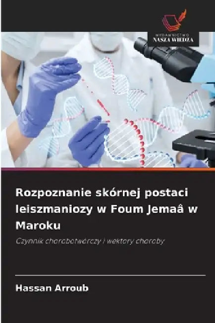 Rozpoznanie skórnej postaci leiszmaniozy w Foum Jemaâ w Maroku by Hassan Arroub
