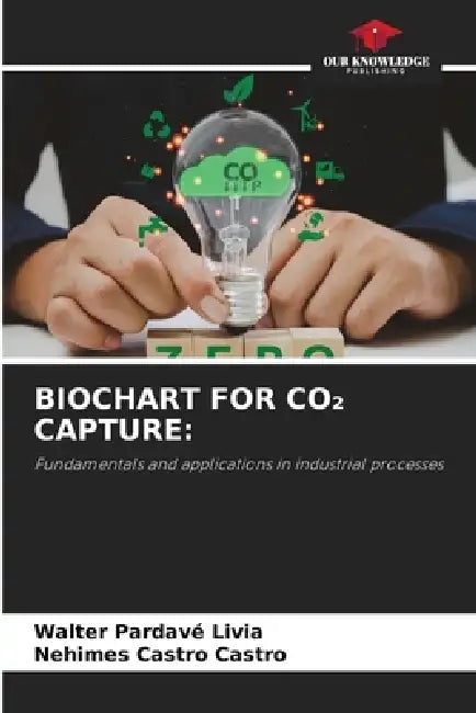 Biochart for Co₂ Capture by Walter Pardavé Livia, Nehimes Castro Castro