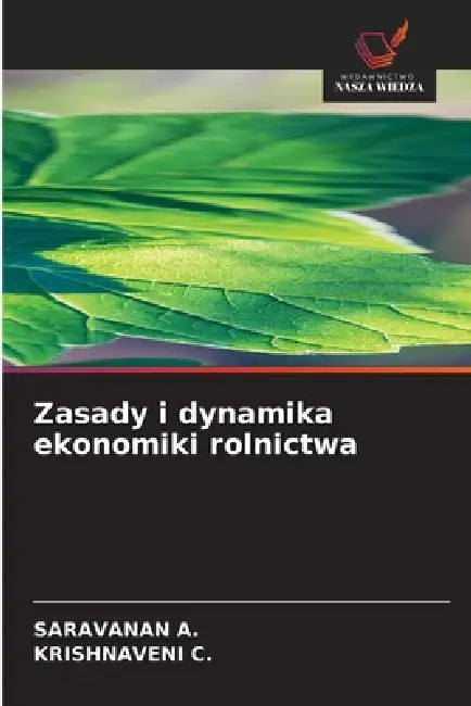 Zasady i dynamika ekonomiki rolnictwa by Saravanan A, Krishnaveni C