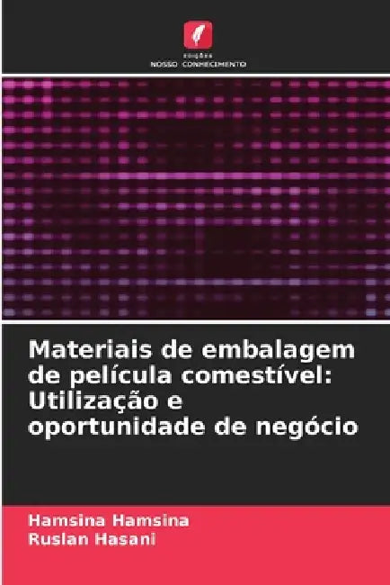 Materiais de embalagem de película comestível: Utilização e oportunidade de negócio by Hamsina Hamsina, Ruslan Hasani