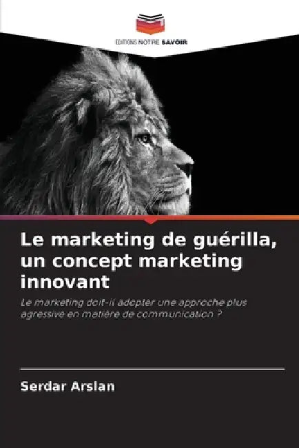 Le marketing de guérilla, un concept marketing innovant by Serdar Arslan