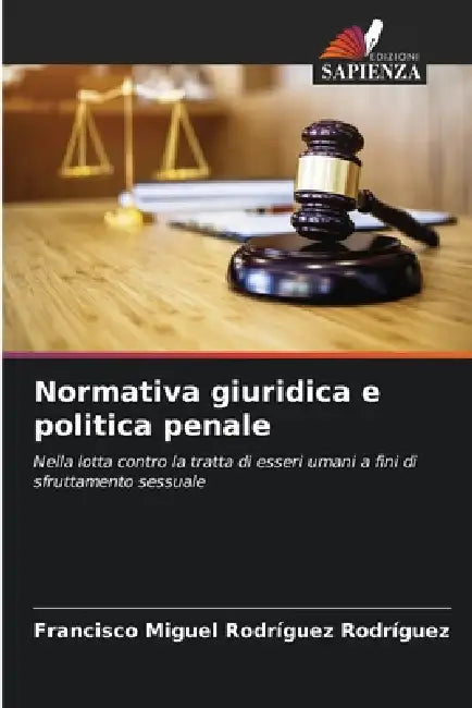 Normativa giuridica e politica penale by Francisco Miguel Rodríguez Rodríguez