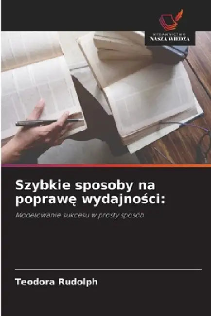 Szybkie sposoby na poprawę wydajności by Teodora Rudolph
