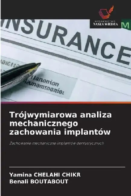 Trójwymiarowa analiza mechanicznego zachowania implantów by Yamina Chelahi, Benali Boutabout