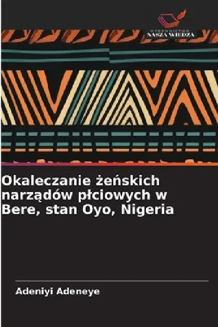 Okaleczanie żeńskich narządów plciowych w Bere, stan Oyo, Nigeria by Adeniyi Adeneye