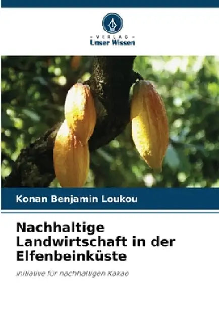 Nachhaltige Landwirtschaft in der Elfenbeinküste by Konan Benjamin Loukou
