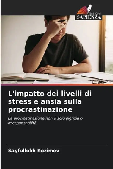 L'impatto dei livelli di stress e ansia sulla procrastinazione by Sayfullokh Kozimov