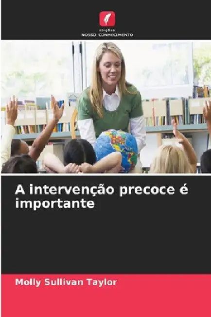 A intervenção precoce é importante by Molly Sullivan Taylor