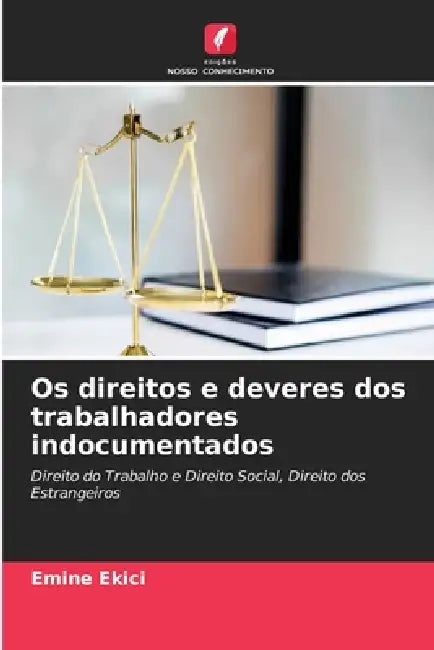 Os direitos e deveres dos trabalhadores indocumentados by Emine Ekici