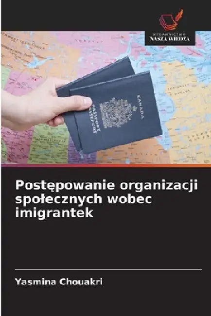 Postępowanie organizacji spolecznych wobec imigrantek by Yasmina Chouakri