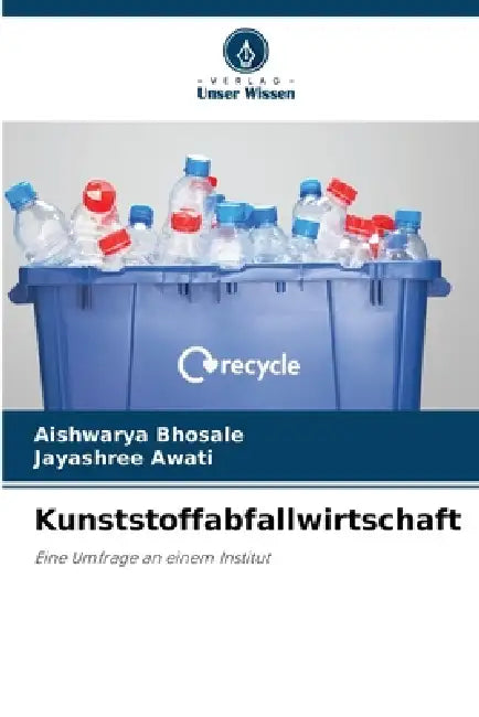 Kunststoffabfallwirtschaft by Aishwarya Bhosale, Jayashree Awati