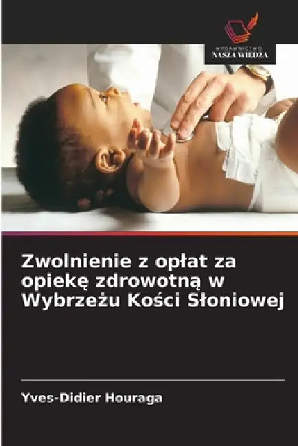 Zwolnienie z oplat za opiekę zdrowotną w Wybrzeżu Kości Sloniowej by Yves-Didier Houraga