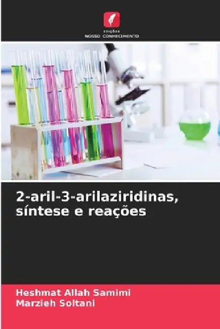 2-aril-3-arilaziridinas, síntese e reações by Heshmat Allah Samimi, Marzieh Soltani