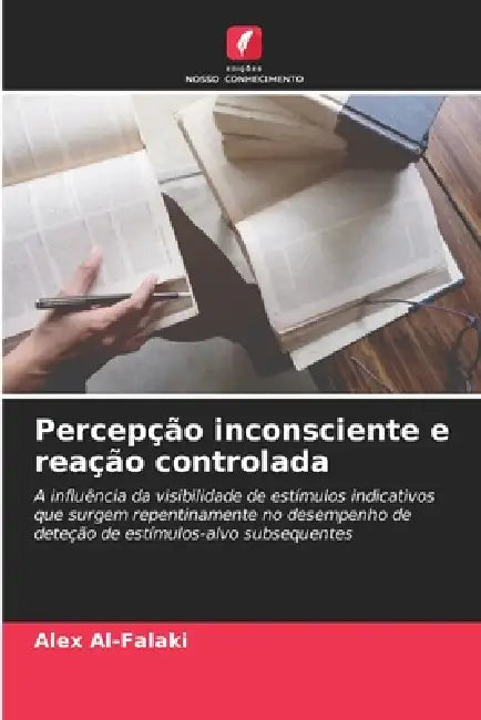 Percepção inconsciente e reação controlada by Alex Al-Falaki