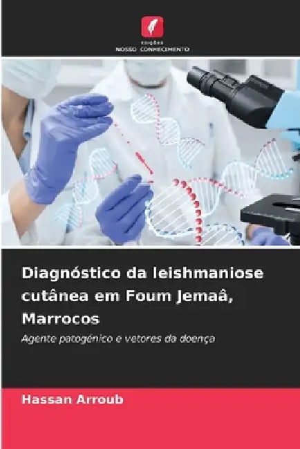 Diagnóstico da leishmaniose cutânea em Foum Jemaâ, Marrocos by Hassan Arroub