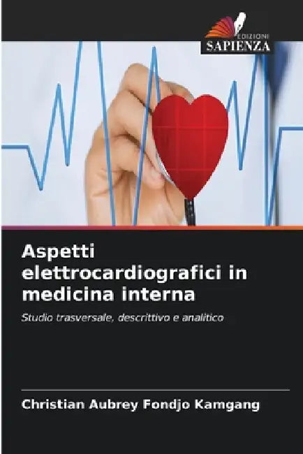 Aspetti elettrocardiografici in medicina interna by Christian Aubrey Fondjo Kamgang