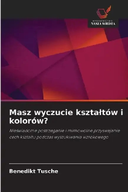 Masz wyczucie ksztaltów i kolorów? by Benedikt Tusche