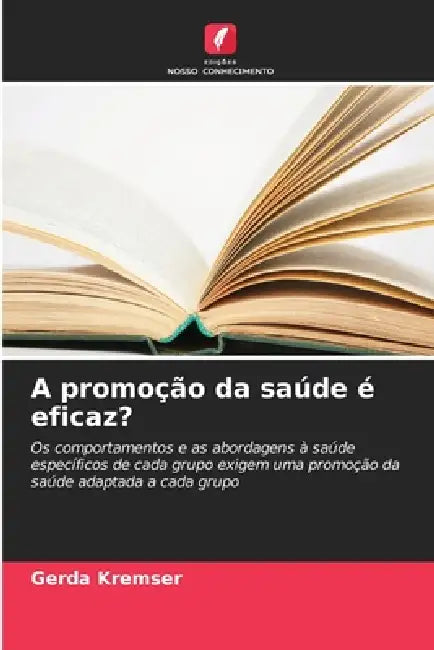 A promoção da saúde é eficaz? by Gerda Kremser